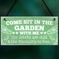Come Sit Shabby Chic Wall Signs Garden Sign Shed Plaques Gift
