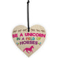 Be A Unicorn In A Field Of Horses Motivational Heart Sign Gift