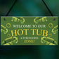 Hot Tub Sign Welcome Hanging Wall Plaque Shed Sign Garden Sign