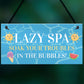 Novelty Lazy Spa Hanging Decor Sign Hot Tub Decor Garden Sign