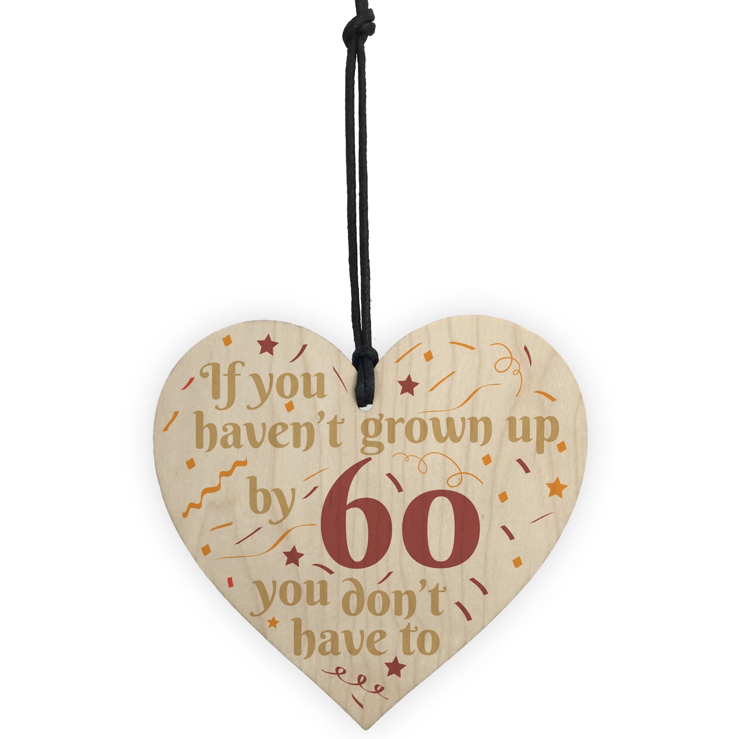 Haven't Grown Up By 60 Wooden Heart 60th Birthday Gifts Dad Mum