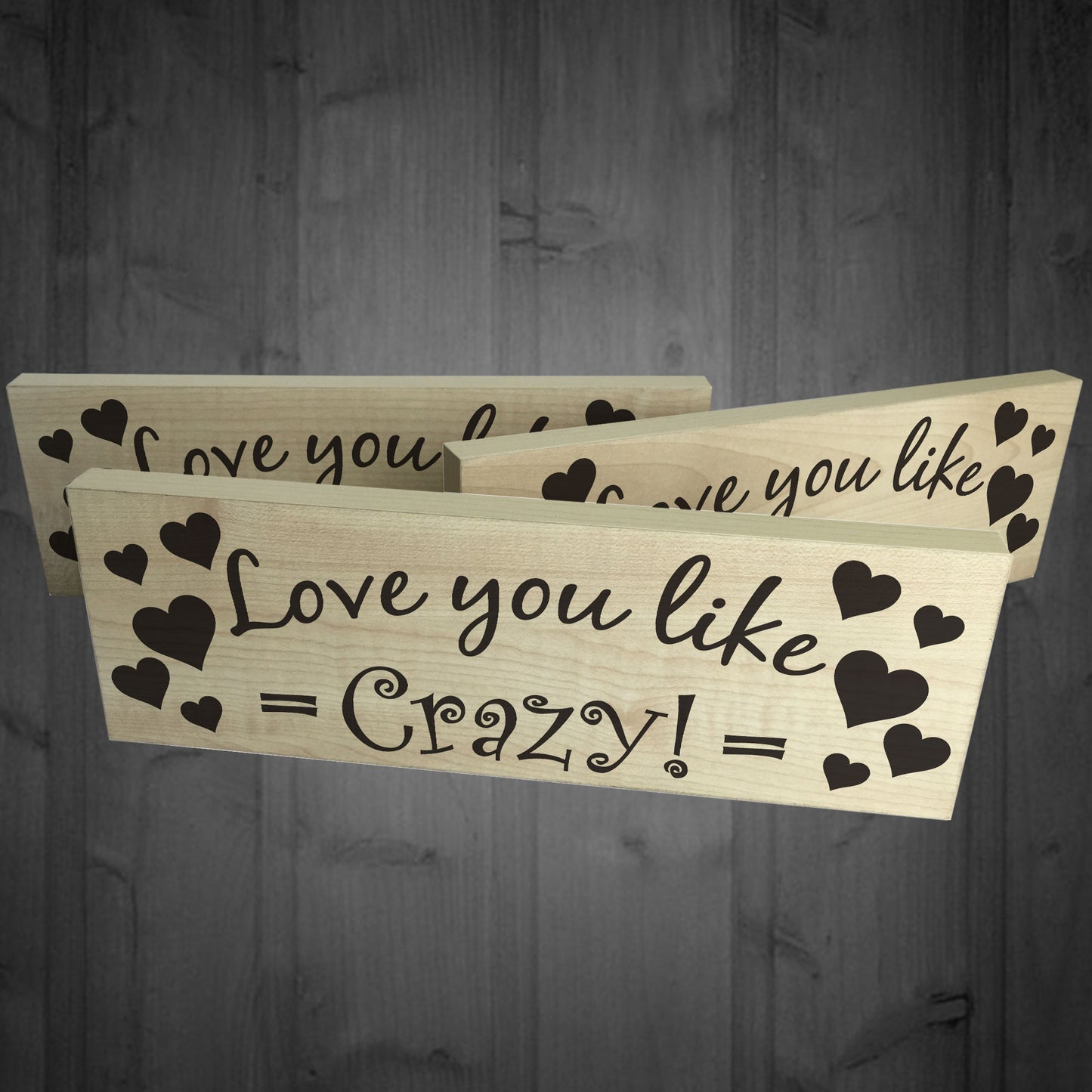 Love You Like Crazy Wooden Freestanding Plaque Gift Sign