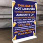 Funny Not Licensed Sign Standing Plaque Man Cave Pub Sign