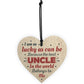UNCLE BROTHER DAD Novelty Wood Heart Plaque Birthday Christmas