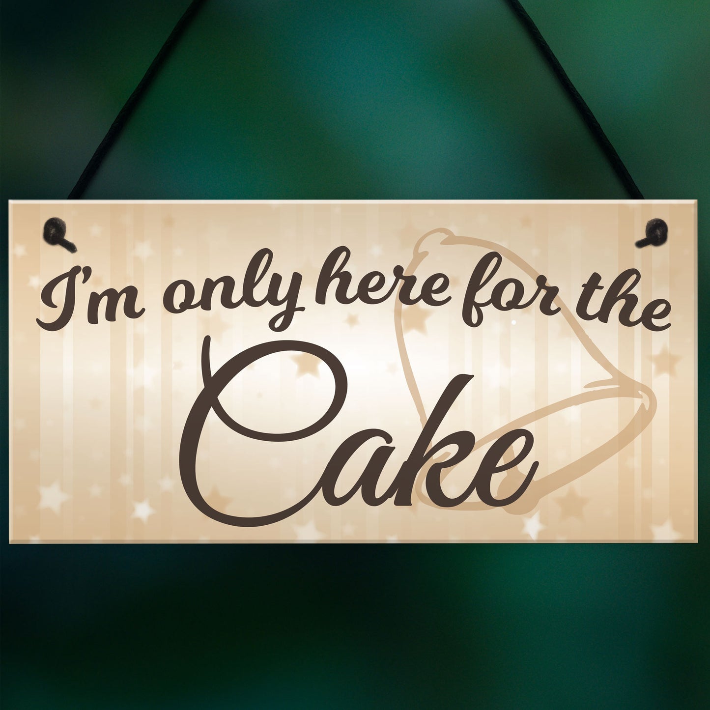 Only Here For The Cake Wedding Prop Hanging Plaque Sign Gift