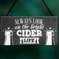 Bright Cider Life Bar Pub Man Cave Alcohol Plaque Funny Sign