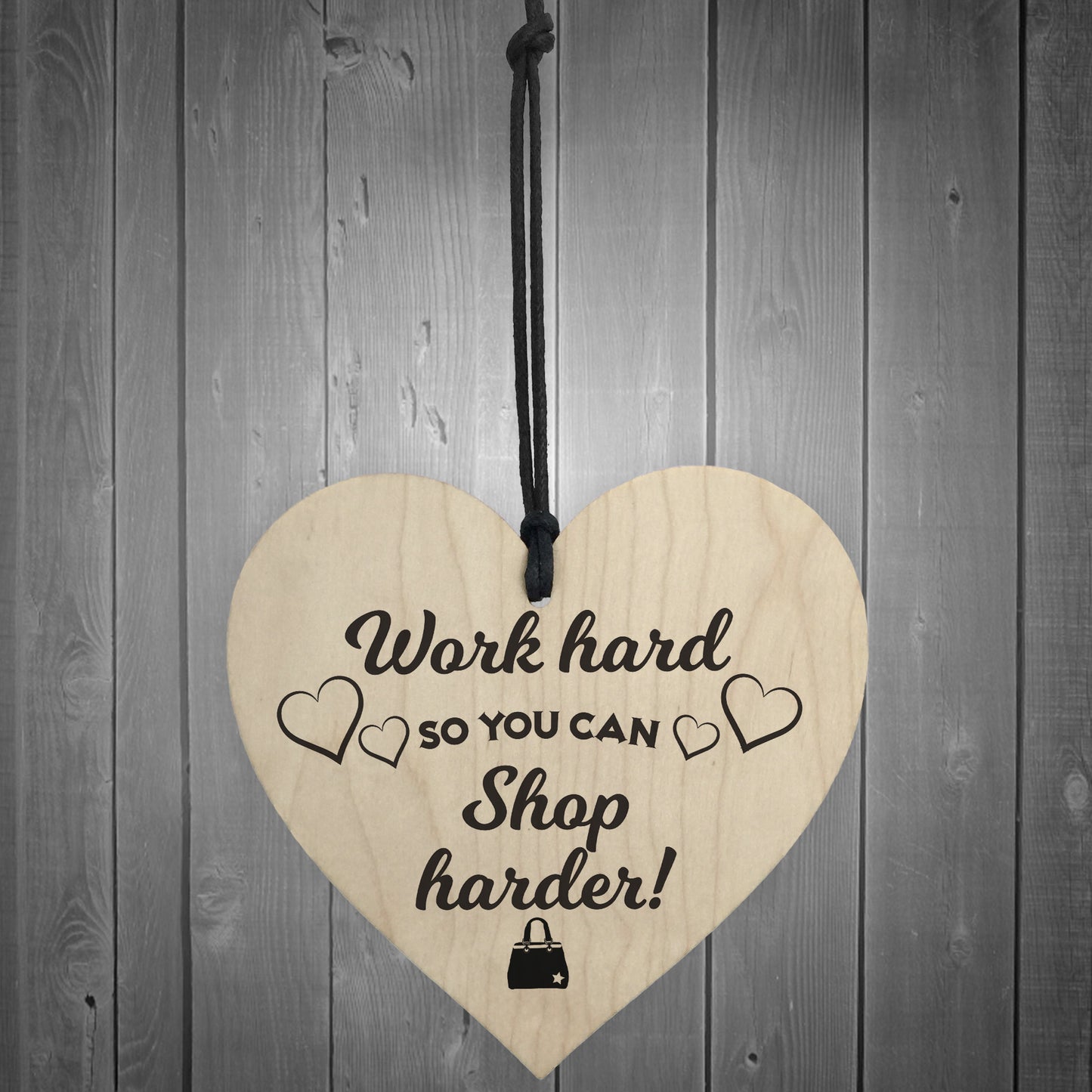 Work Hard Shop Harder Wooden Hanging Heart Plaque