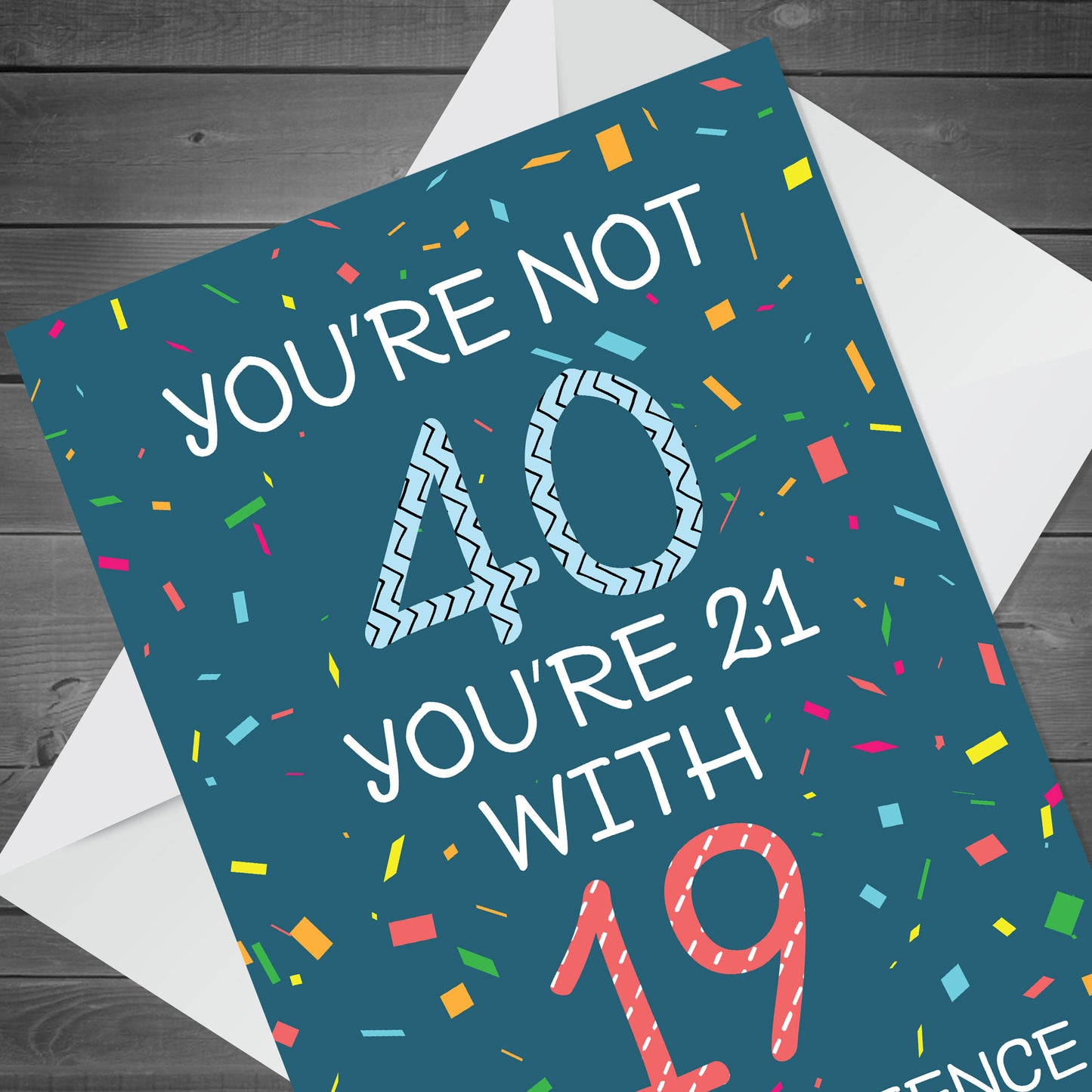 Quirky Funny 40th Birthday Card Novelty Friend Mum Dad Auntie