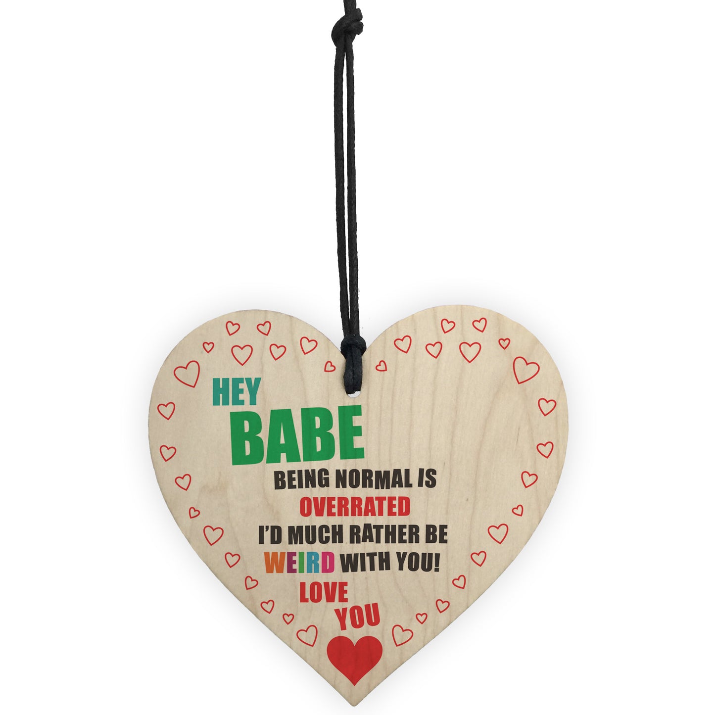 Being Weird With You Novelty Wooden Hanging Heart Plaque