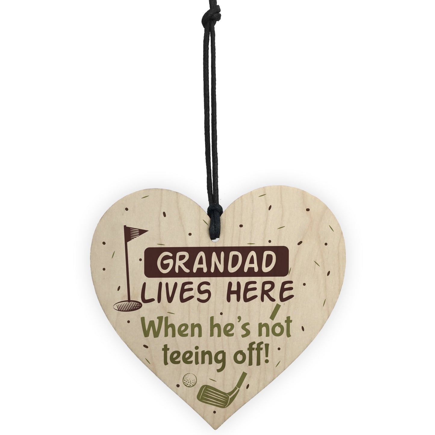 Grandad Lives Here When Hes Teeing Off Golf Sign Wooden Heart