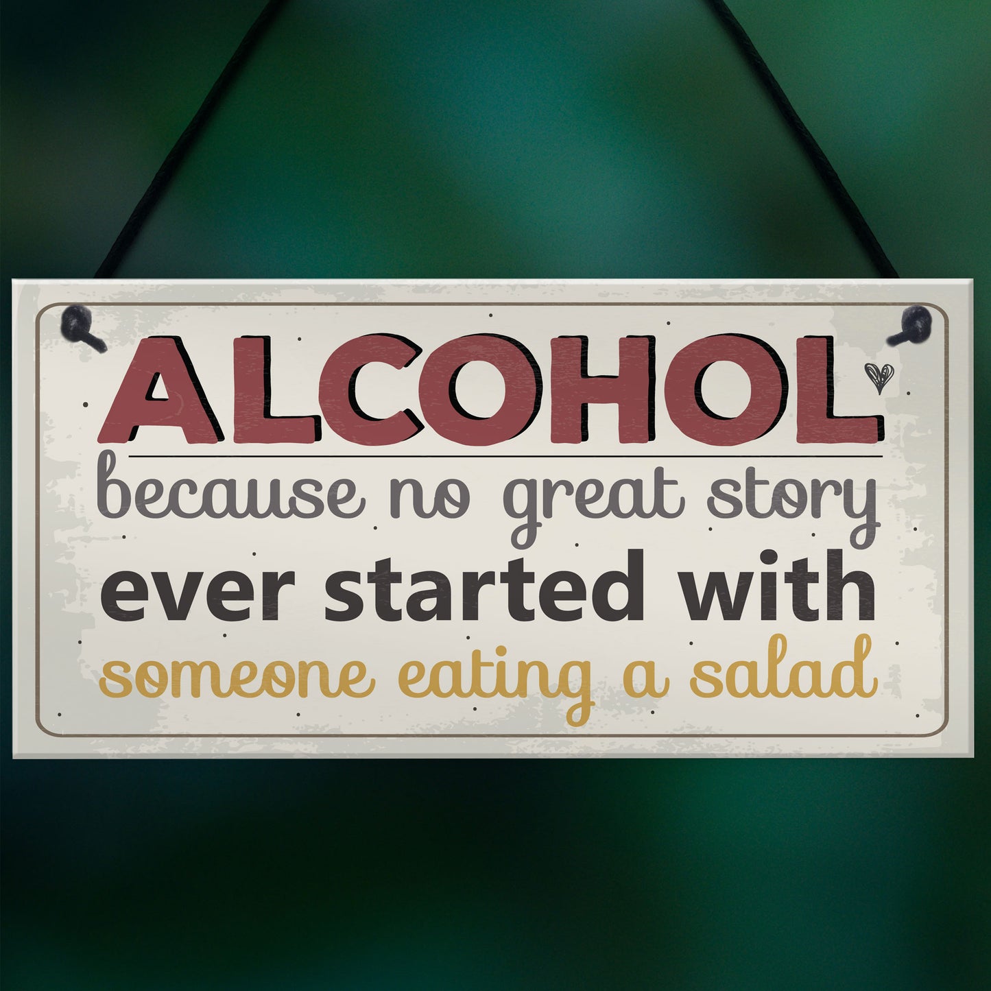 Alcohol Great Stories Novelty Hanging Plaque Friendship Sign
