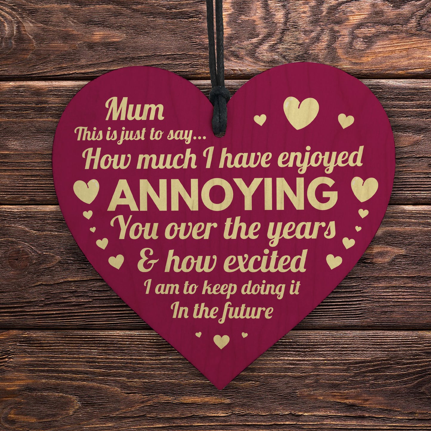 Handmade Wooden Heart for Mum Humour Gift For Mothers Day