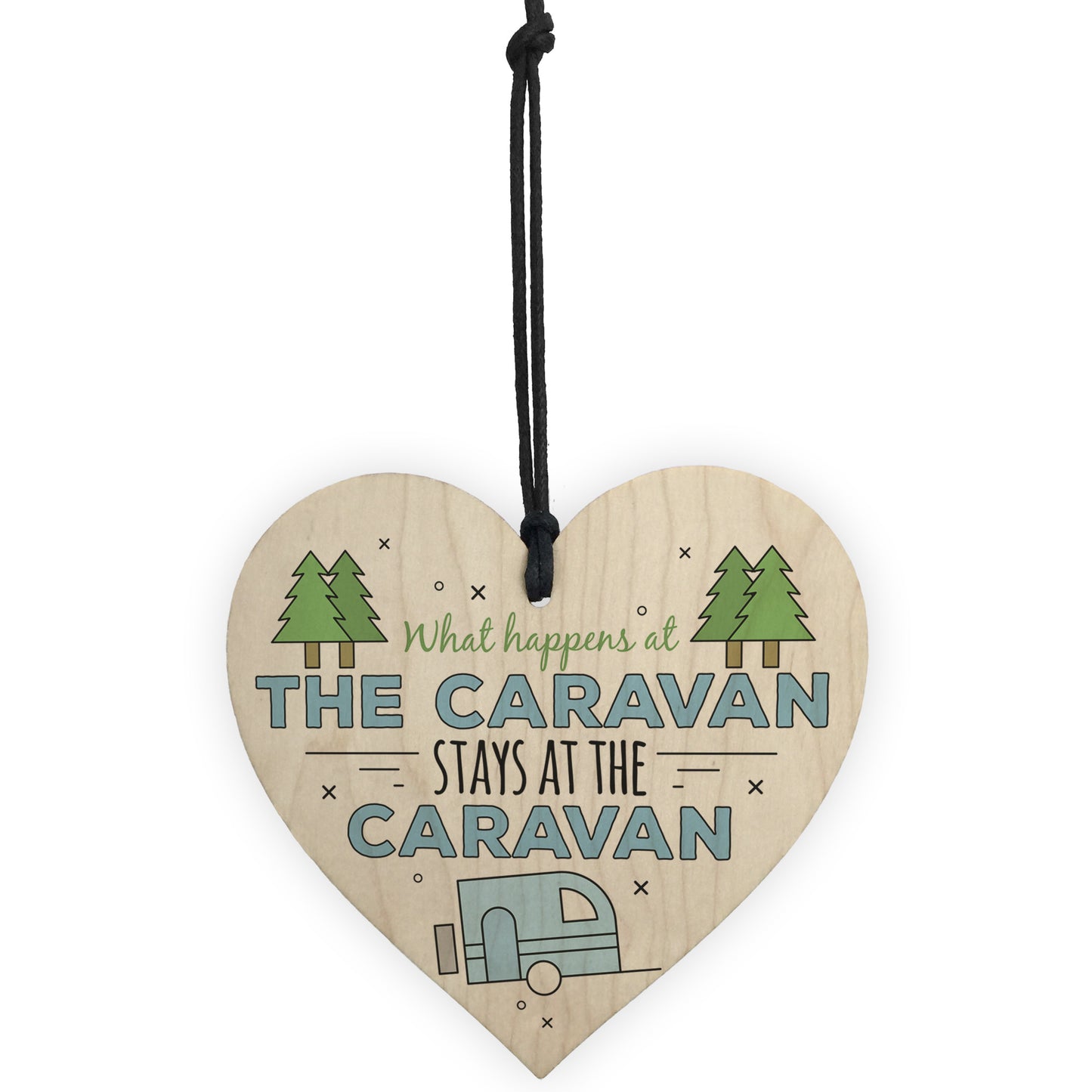 What Happens At The Caravan Novelty Wood Heart Camping Sign