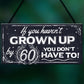 Funny 60th Birthday Hanging Plaque Friendship Family Dad Gift