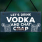 Funny Lets Drink Vodka Alcohol Gift Man Cave Home Bar Plaque