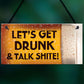Novelty Bar Plaque LETS GET DRUNK Funny Pub Home Bar Sign
