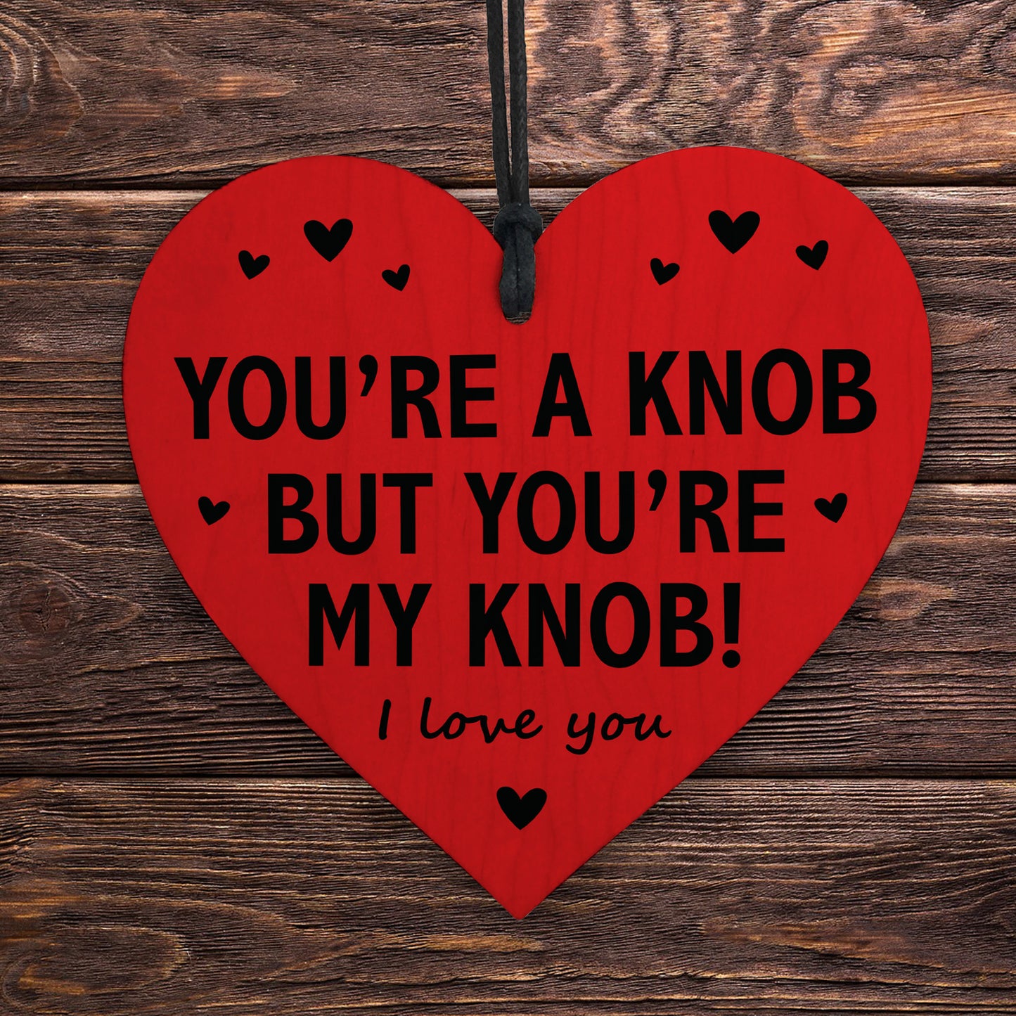 Gifts For Him Funny Youre My Knob Handmade Heart Boyfriend