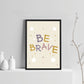 Boys Bedroom Wall Art Be Brave Print Framed Girls Bedroom Decor