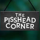 Funny Home Bar Sign PISS HEAD CORNER Garden Plaque Beer Gin