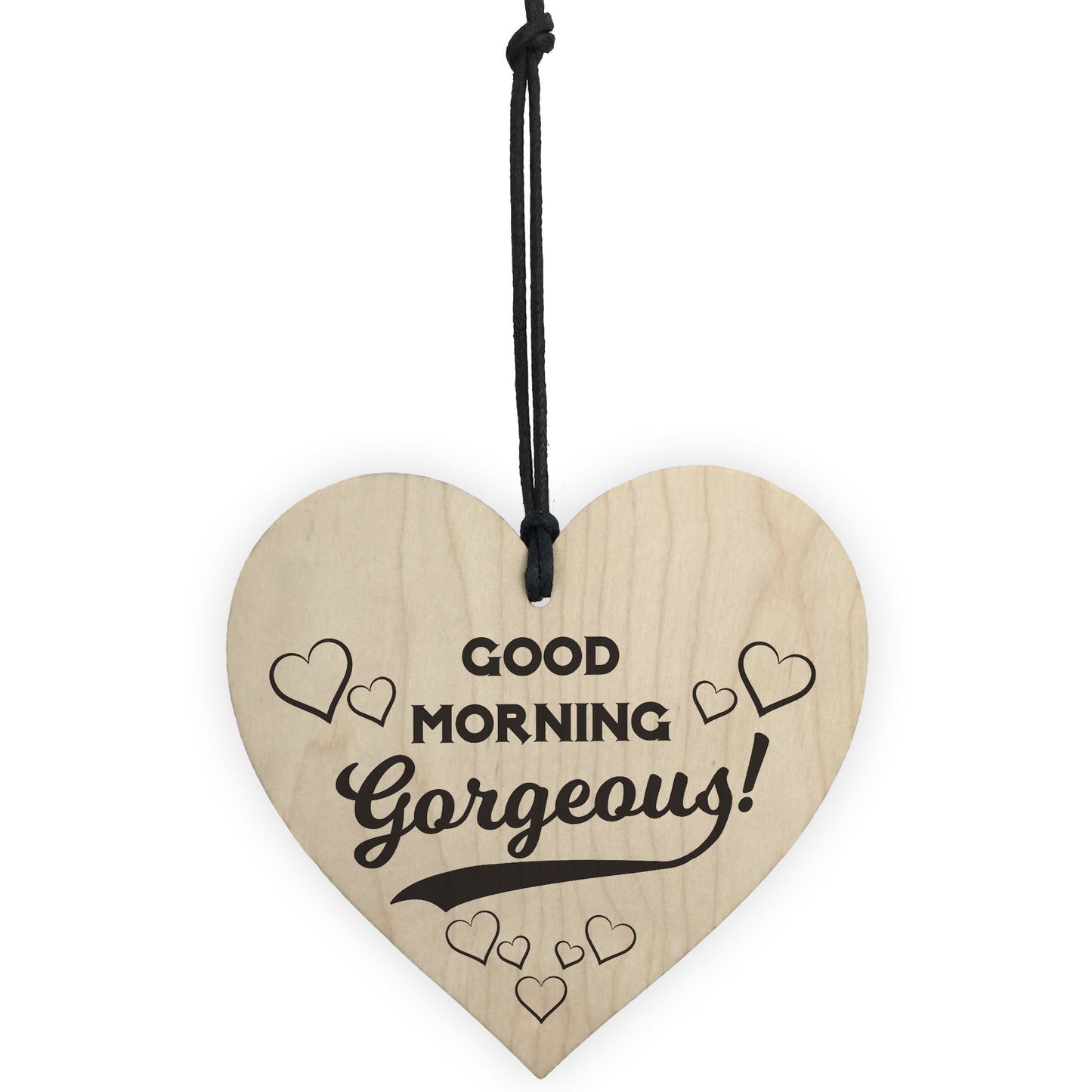 Good Morning Gorgeous Wooden Hanging Heart Plaque Sign