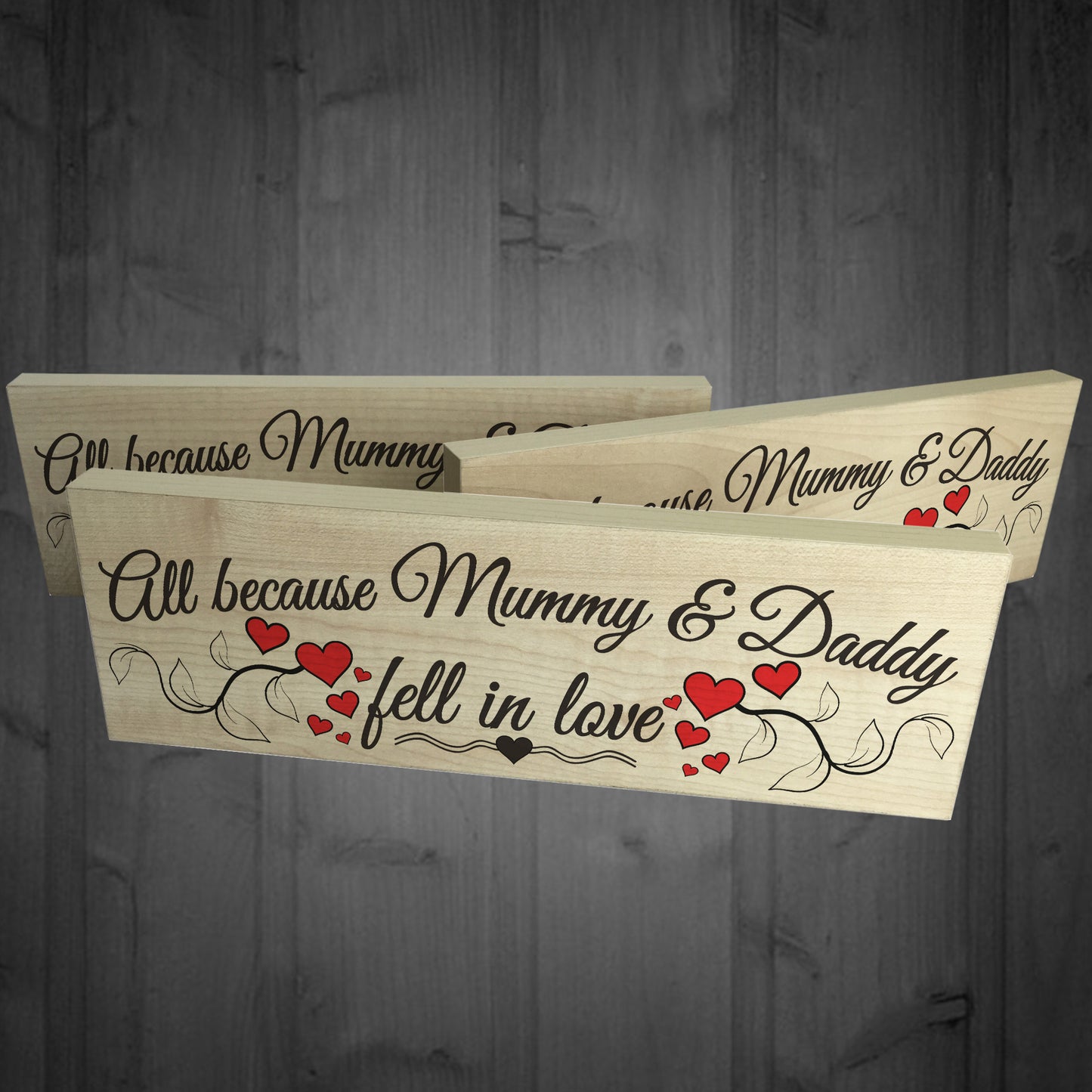 Mummy & Daddy Fell In Love Wooden Freestanding Plaque Sign