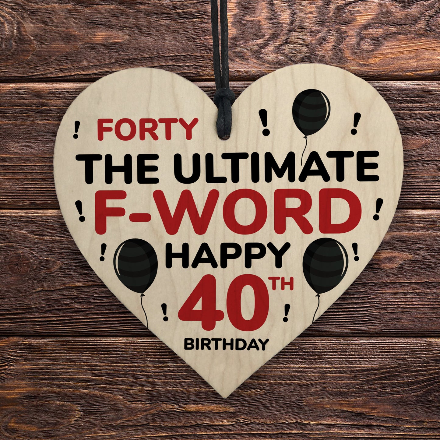 40th Birthday Funny Wood Heart Gift For Friend 40th Birthday