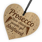 Funny PROSECCO Sign Engraved Heart Bar Sign Friendship Sign