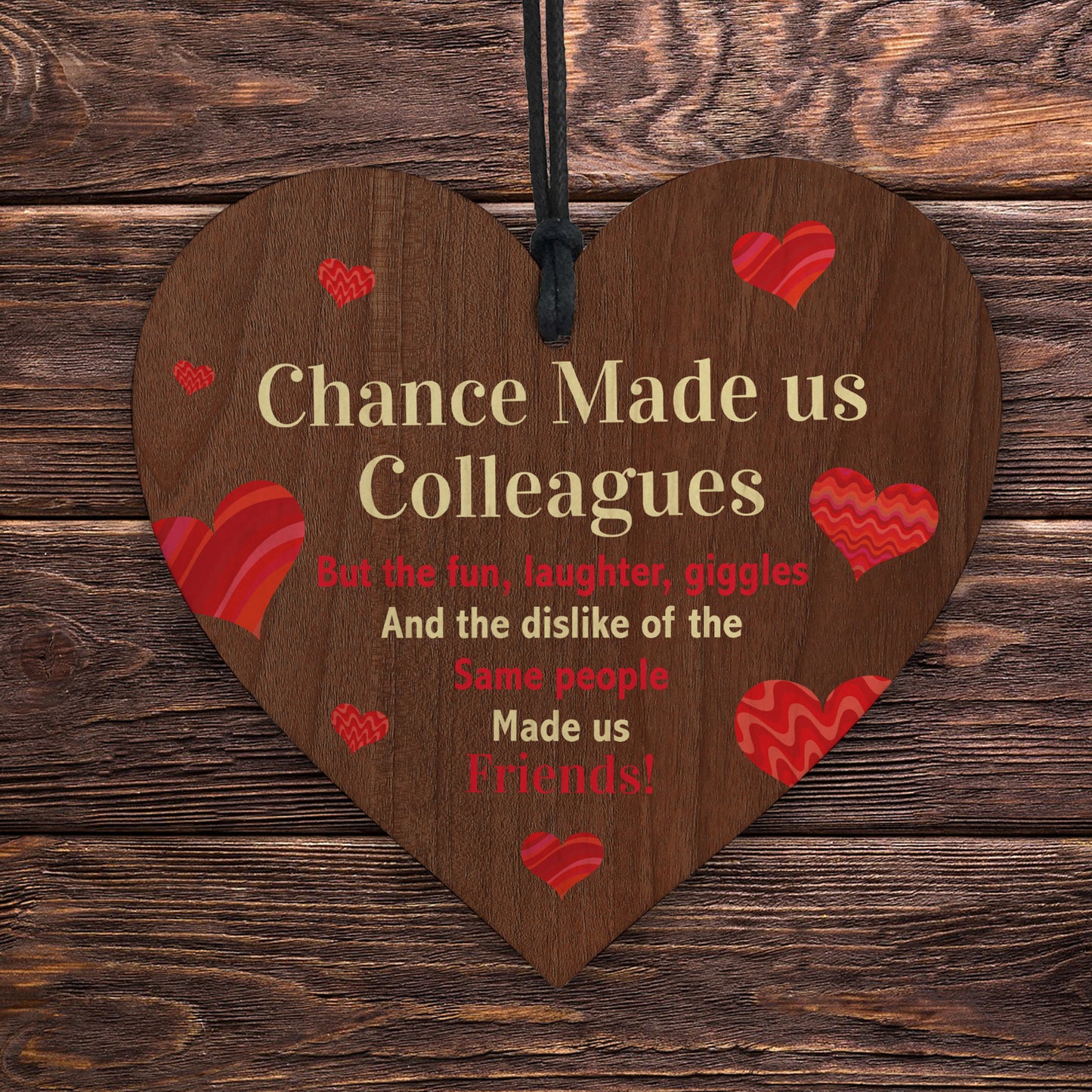 Chance Made Us Colleagues Gift Friendship Sign Wooden Heart