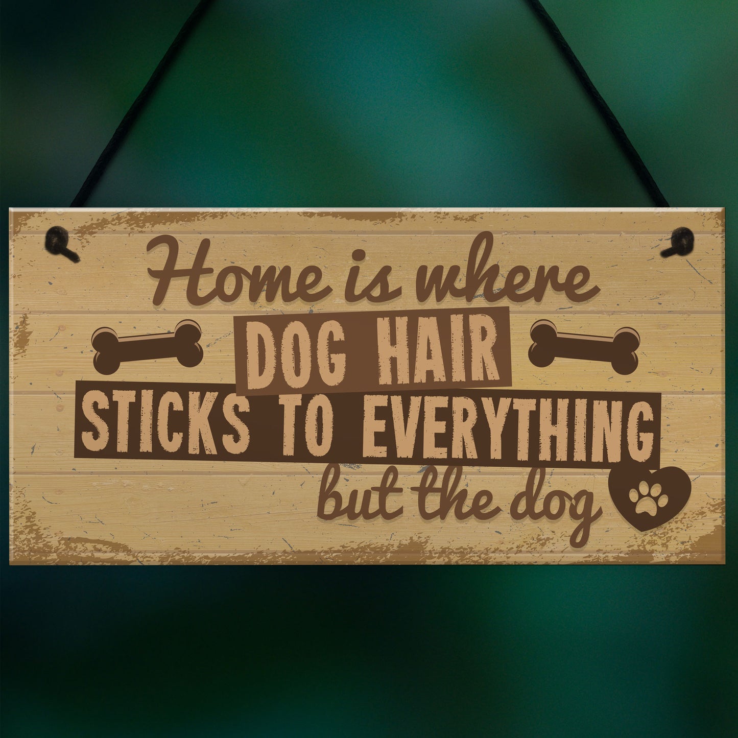 Home Is Where DOG Hair Pet Animal Lover Sign Gift Present
