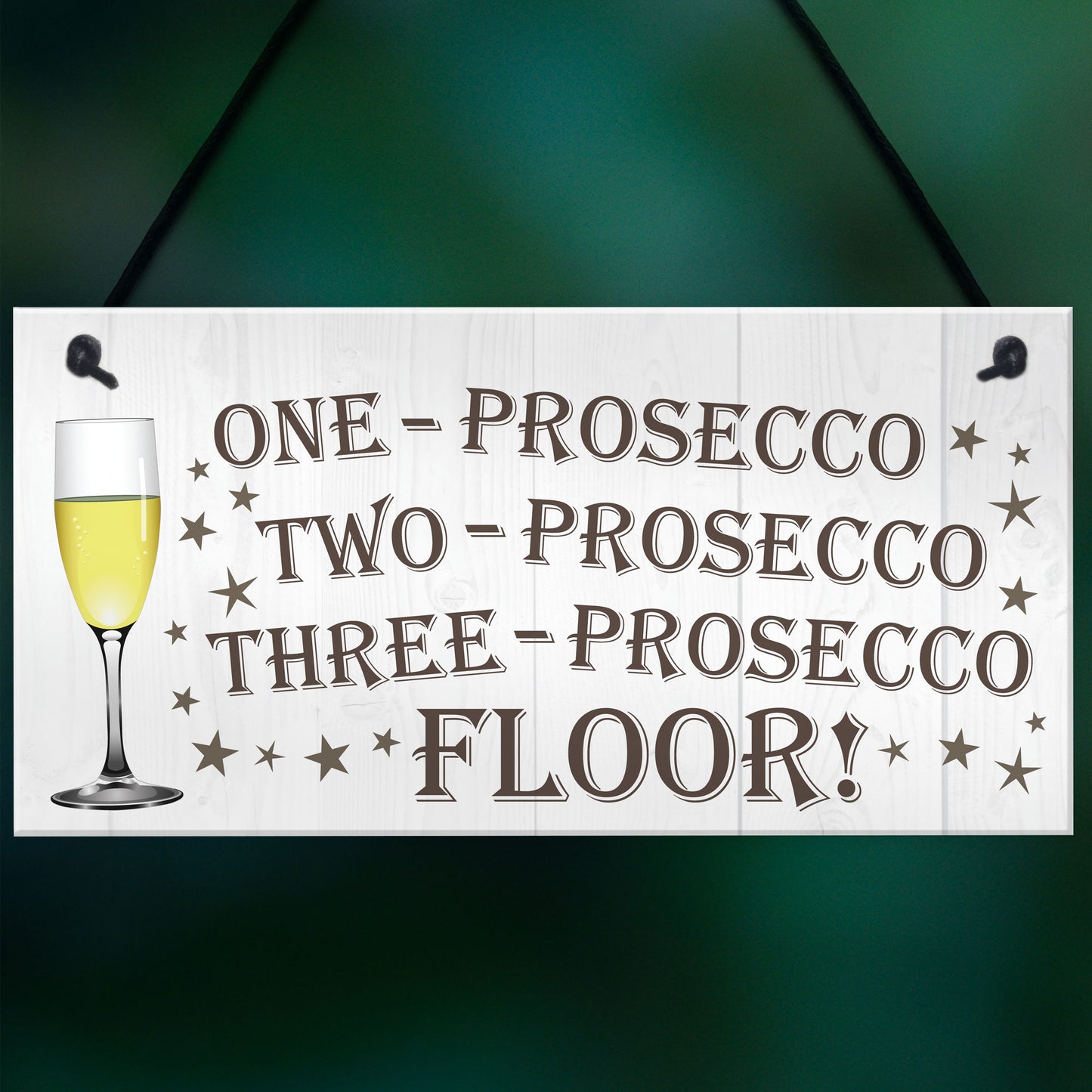 Prosecco Floor Novelty Hanging Plaque Sign Gift