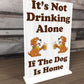 Funny Dog Bar Sign Standing Plaque Home Bar Sign Alcohol Gift