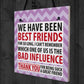 Best Friend Bad Influence Family Friendship Gift Hanging Plaque