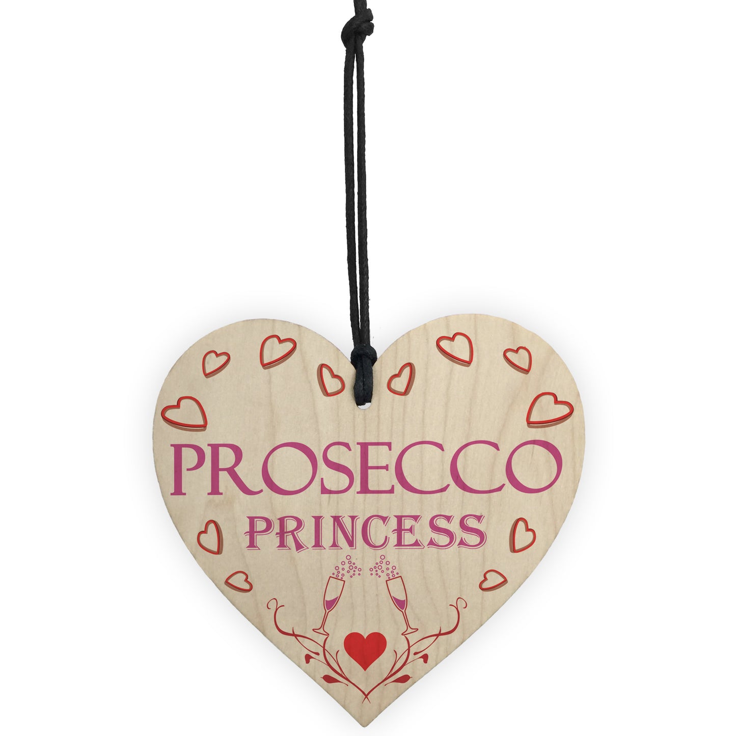 Prosecco Princess Wooden Hanging Heart Plaque Sign Gift