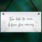 Funny Wedding Sign Too Late To Run Novelty Wedding Decor Sign