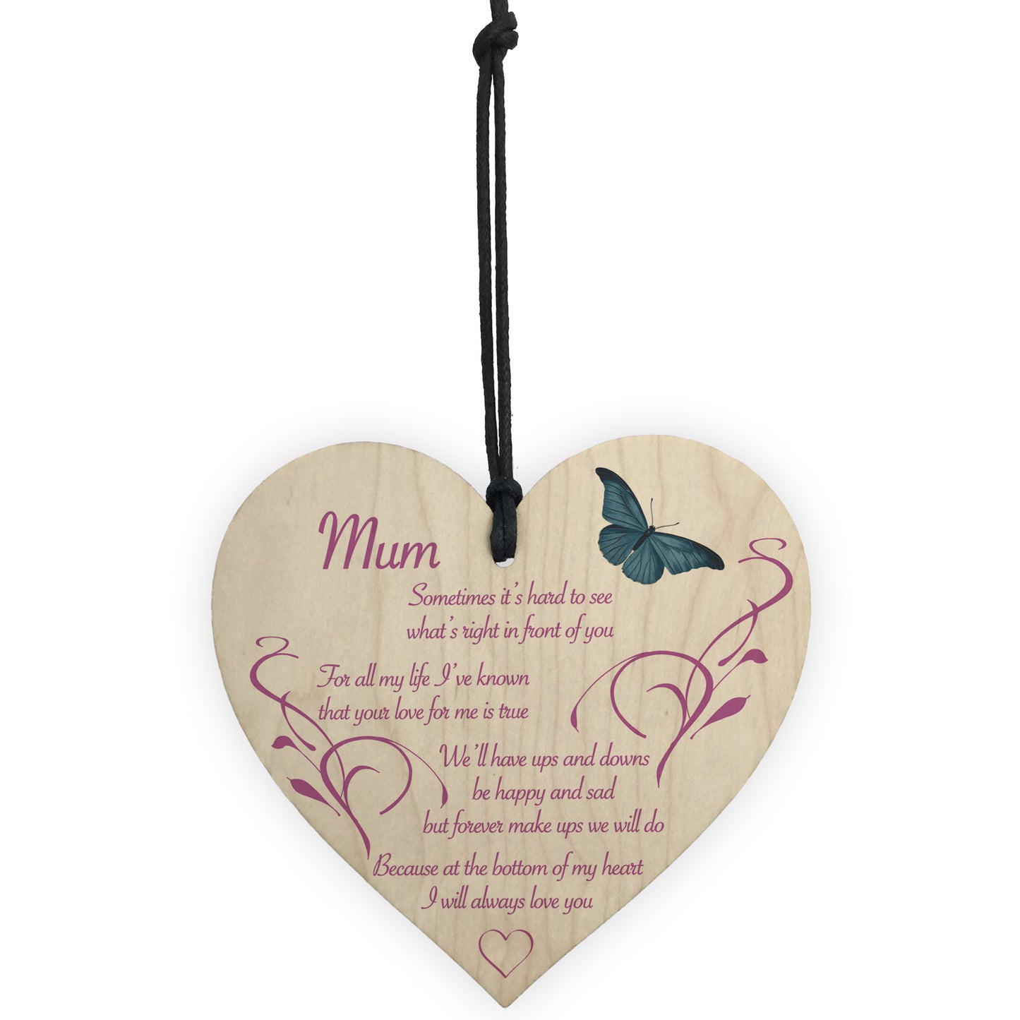 Mum I Will Always Love You Wooden Hanging Heart