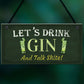 Lets Drink Gin Funny Alcohol Gift Man Cave Home Bar Pub Plaque