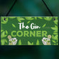 Funny Gin Gift Gin Corner Sign  Bar Sign For Garden Summerhouse
