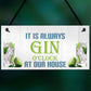 Always GinO'clock At Our House Novelty hanging Plaque Sign Gift