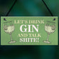 Funny Drink Gin Shabby Home Bar Sign Gin Sign Gin Gift Garden