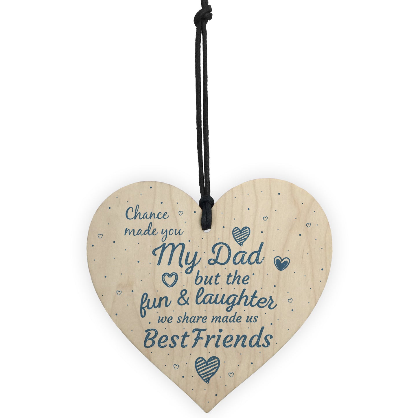 Chance Made You My Dad Fathers Day Wood Heart Sign Keepsake Gift