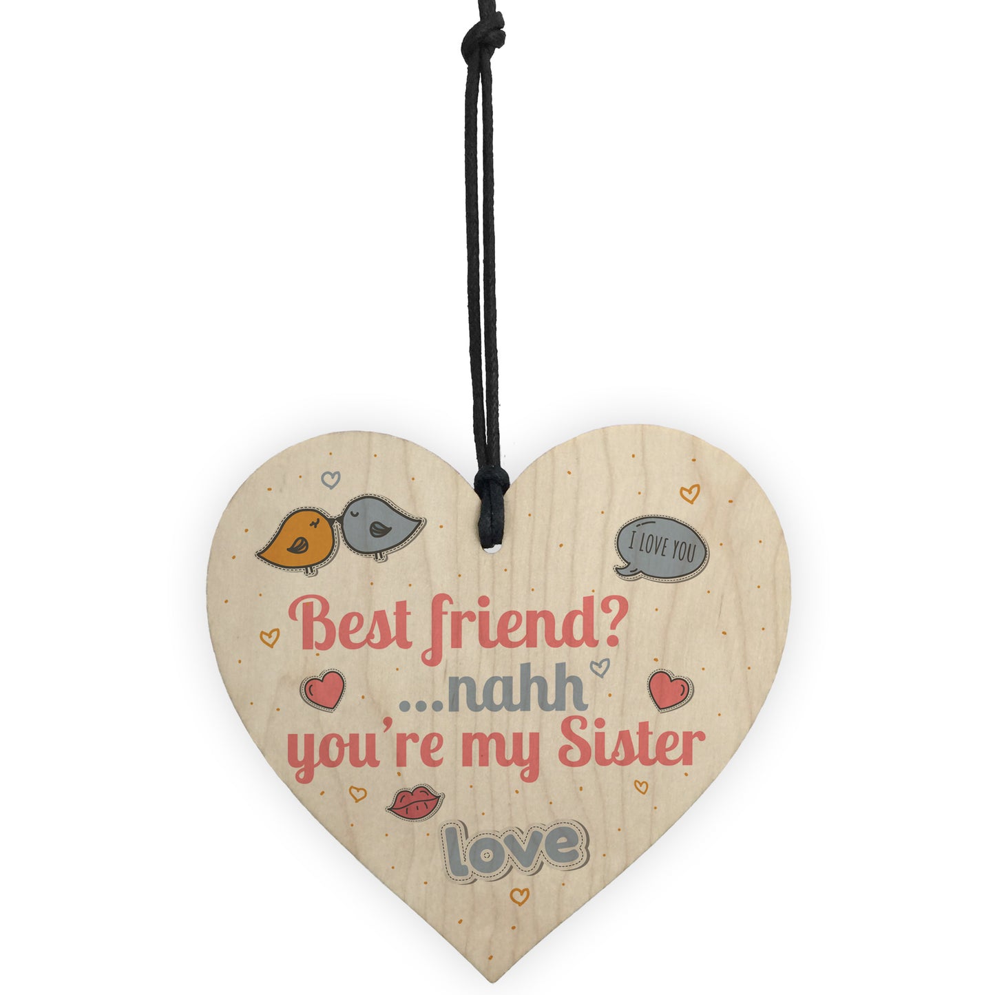 Best Friend My Sister Wooden Heart Sign Sister Friendship Gift