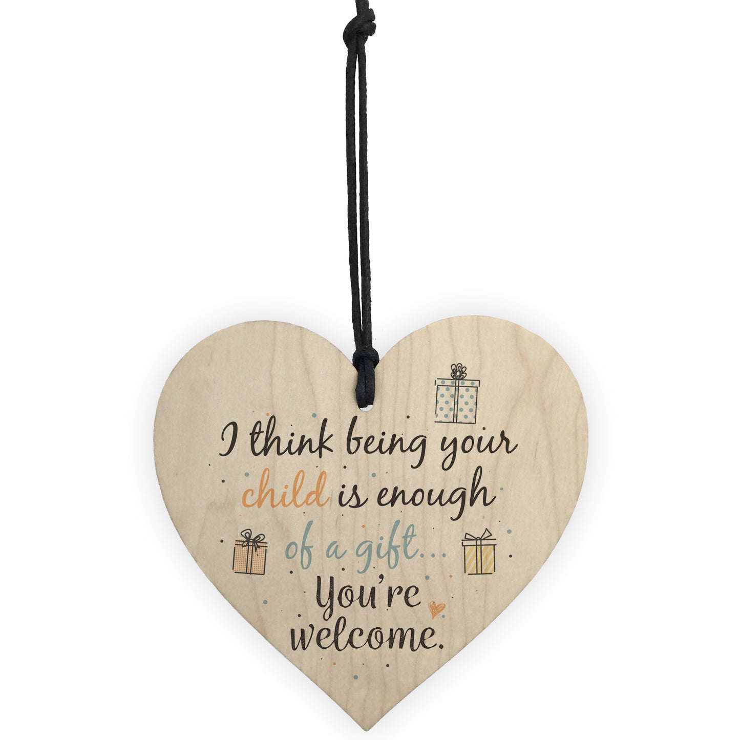 Enough Of A Gift Funny Wooden Heart Mum Dad Cute Birthday Signs