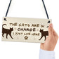 The Cats Are In Charge Hanging Sign Funny Cat Gift Home Decor