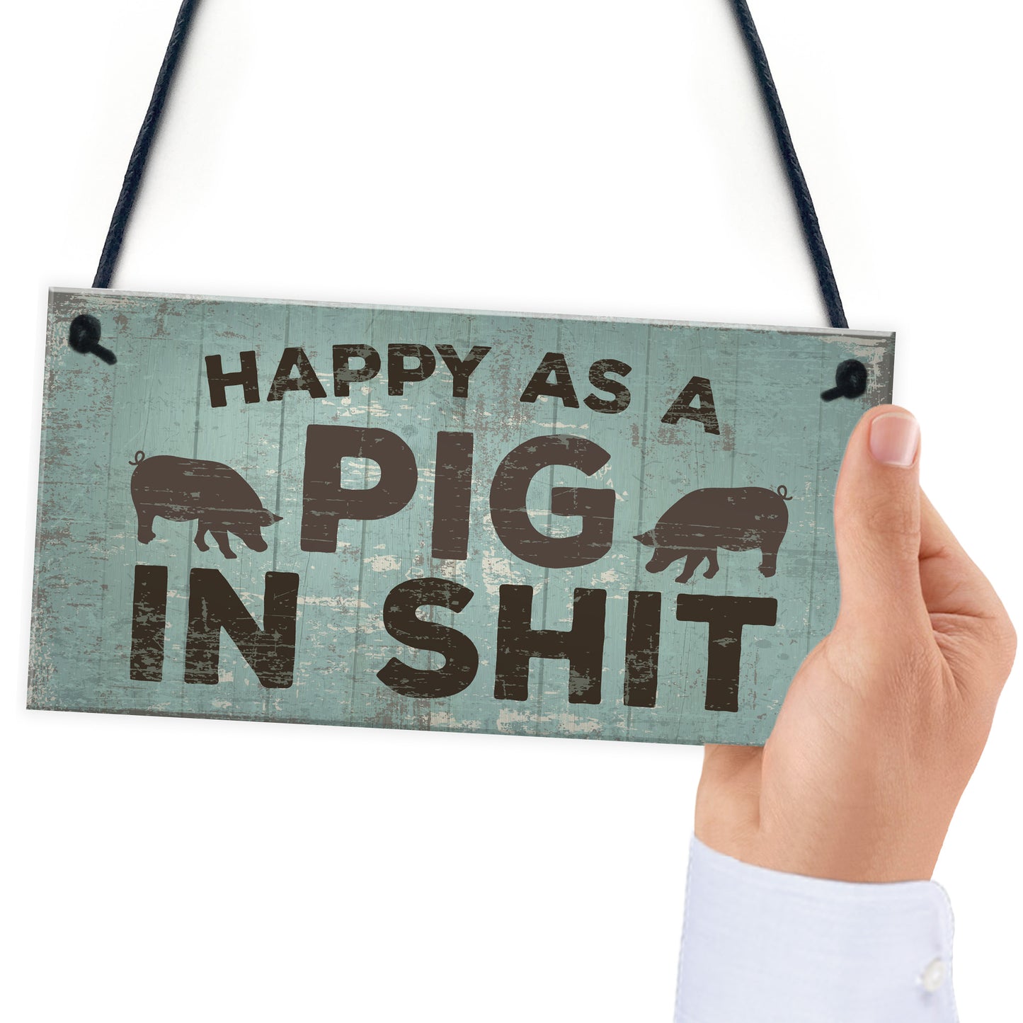 Happy As A Pig In Sh*t Wall Plaque Shabby Chic Garage Fence Sign