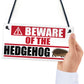Beware Of The Hedgehog Hanging Plaque