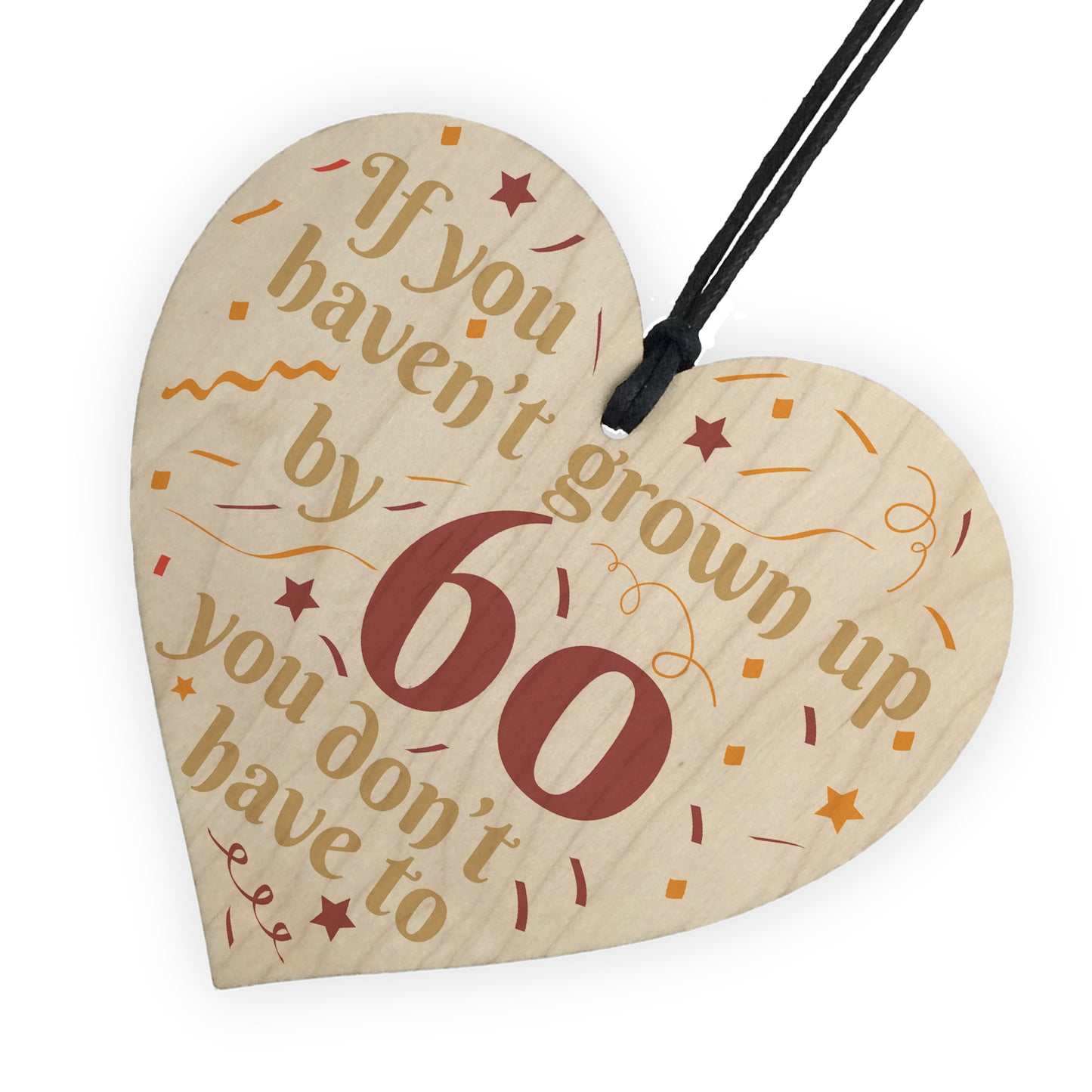 Haven't Grown Up By 60 Wooden Heart 60th Birthday Gifts Dad Mum