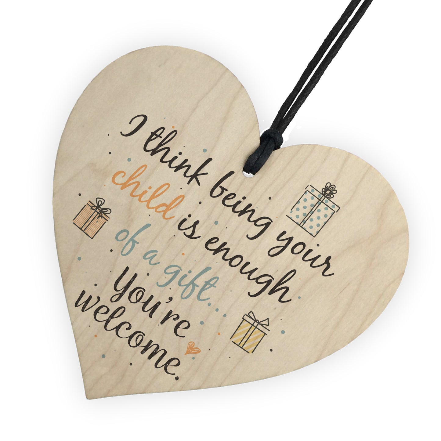 Enough Of A Gift Funny Wooden Heart Mum Dad Cute Birthday Signs