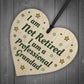 Funny Grandad Gift Wood Heart Not Retired Birthday Gift