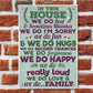 In This House We Do Family Wall Art Sign Plaque Mum Dad Birthday