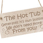 FUNNY Hot Tub Sign For Garden Outisde Engraved Wood Sign